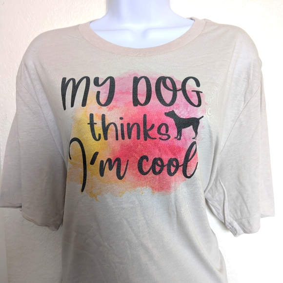 My dog thinks I'm cool tee - Picture 1 of 1